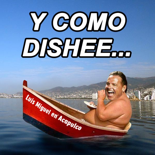 meme luis miguel gordo como dice