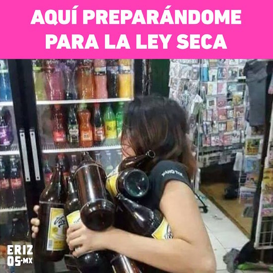 Los mejores memes para sobrevivir a la Ley Seca