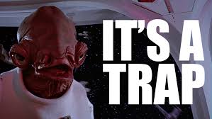 Its A trap