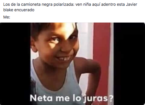 Memes Neta, me lo juras?