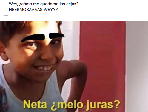 Memes Neta, me lo juras?