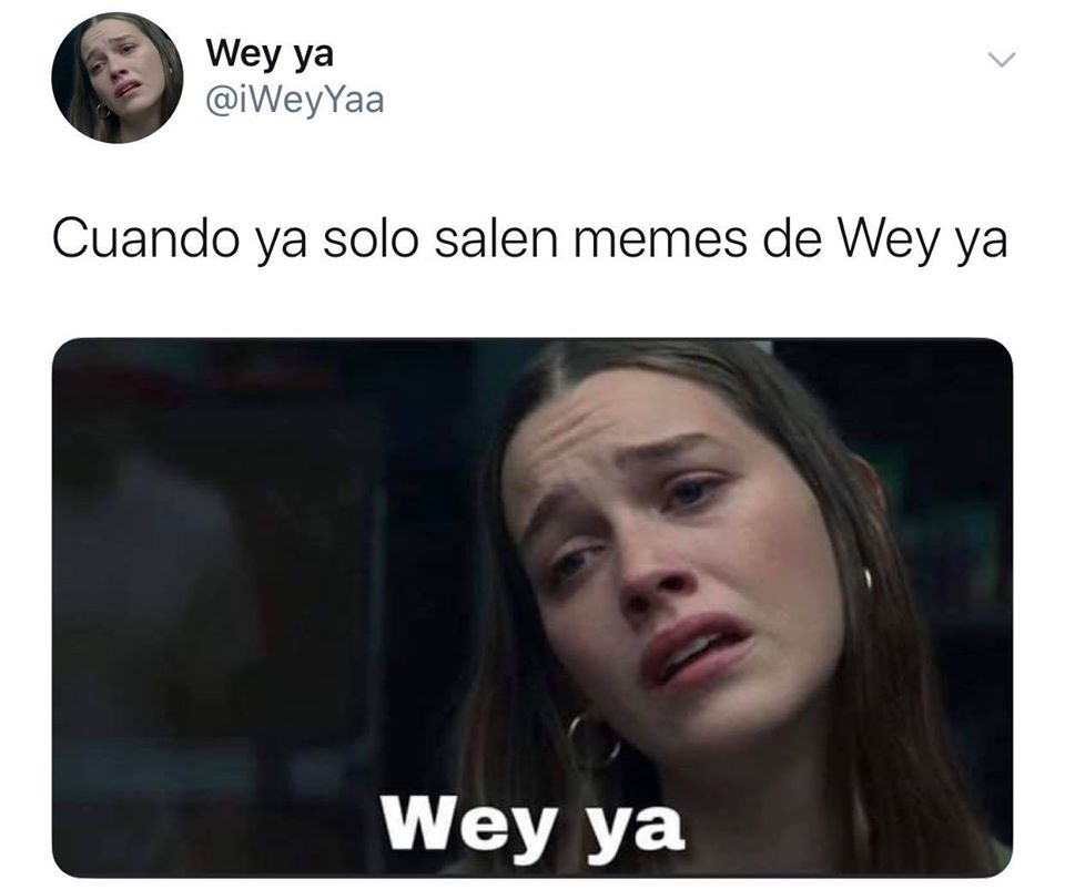 Memes de Wey ya
