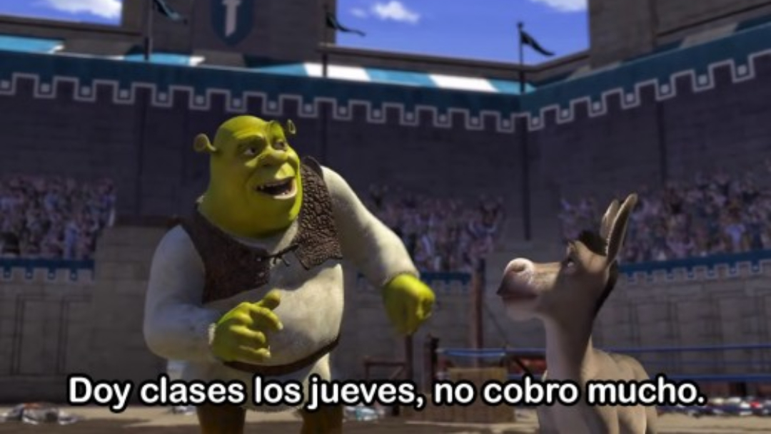 Shrek doy clases los jueves no cobro mucho cuánto cobra