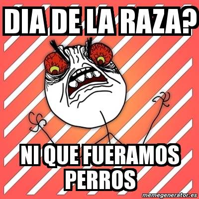Día de la raza memes