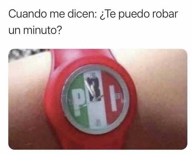 Meme reloj del pri robando minutos