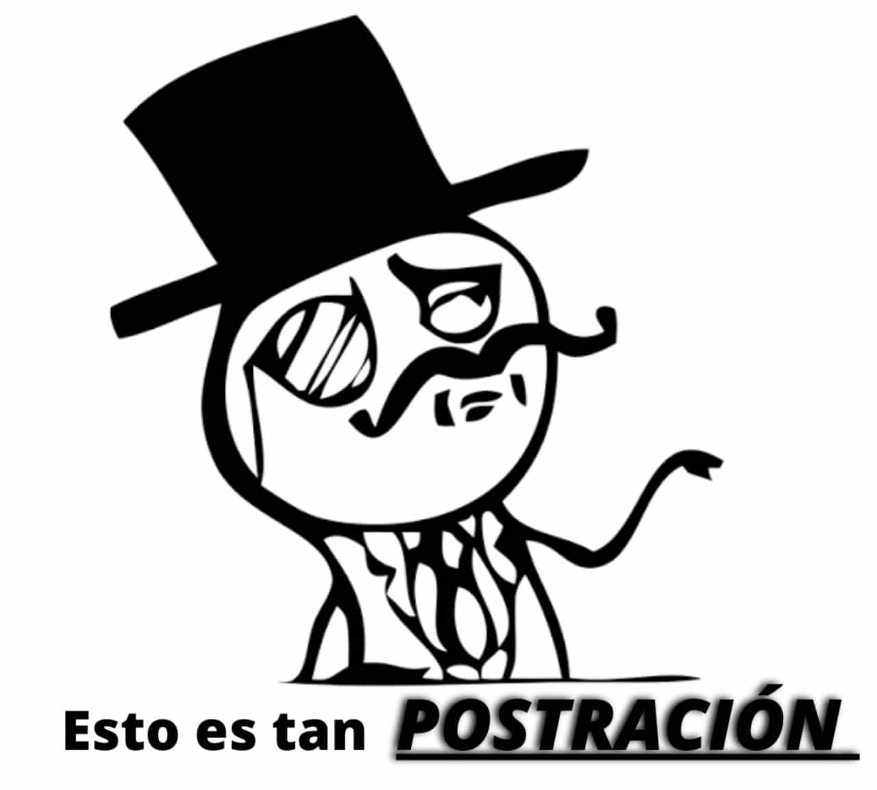Memes usar palabra postracion para todo