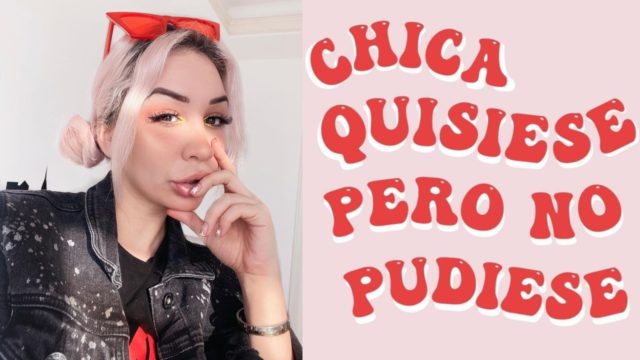 chica quisiese pero no pudiese origen